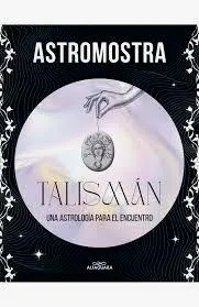 Talismán. Una astrología para el encuentro