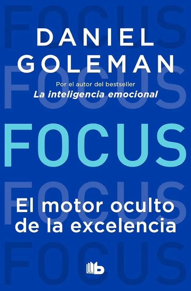 Focus - El motor oculto de la excelencia