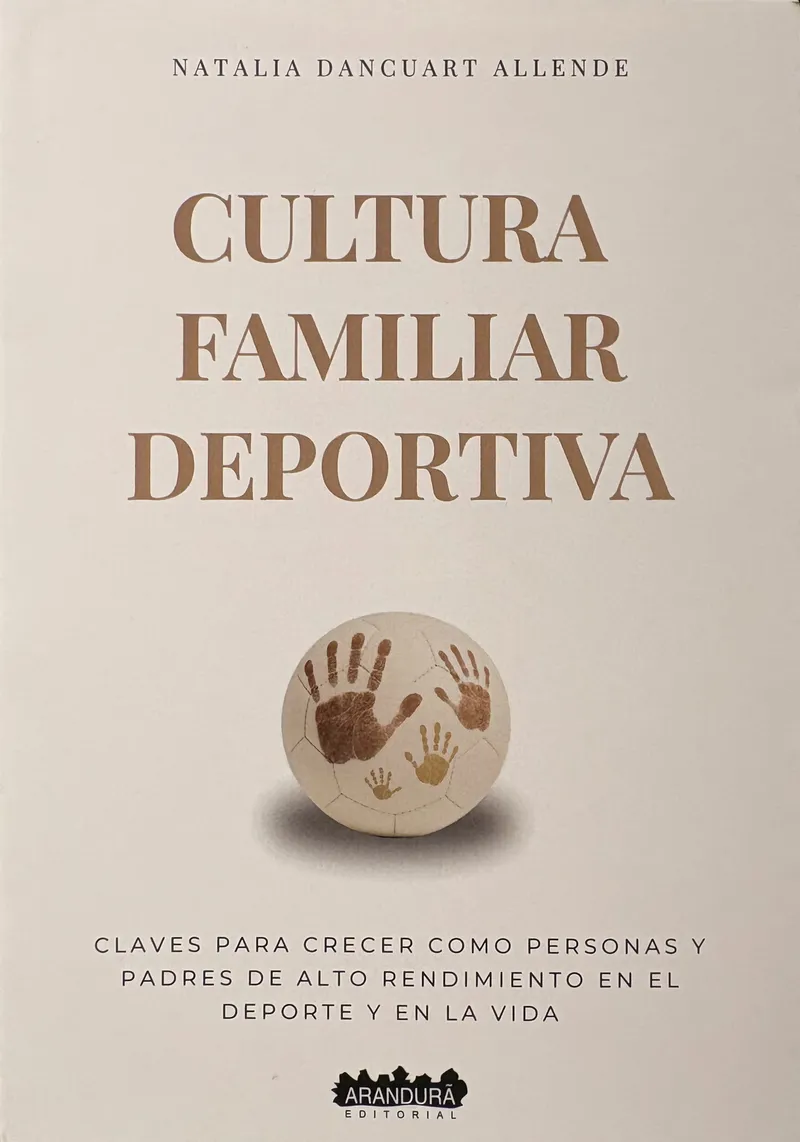Cultura familiar deportiva - Claves para crecer como personas y padres de alto rendimiento en el deporte y en la vida