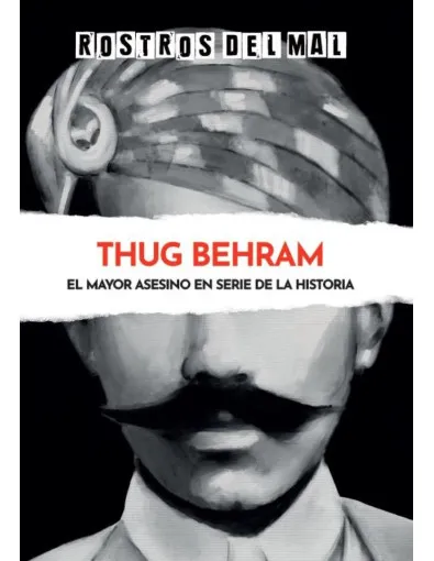 Rostros del mal: Thug Behram