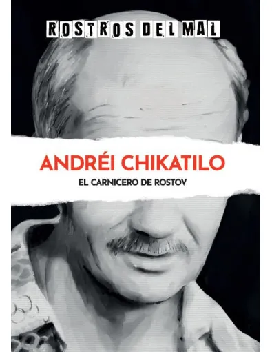 Rostros del mal: Andréi Chikatilo