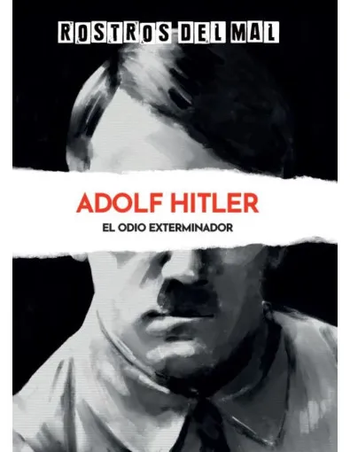 Rostros del mal: Adolf Hitler