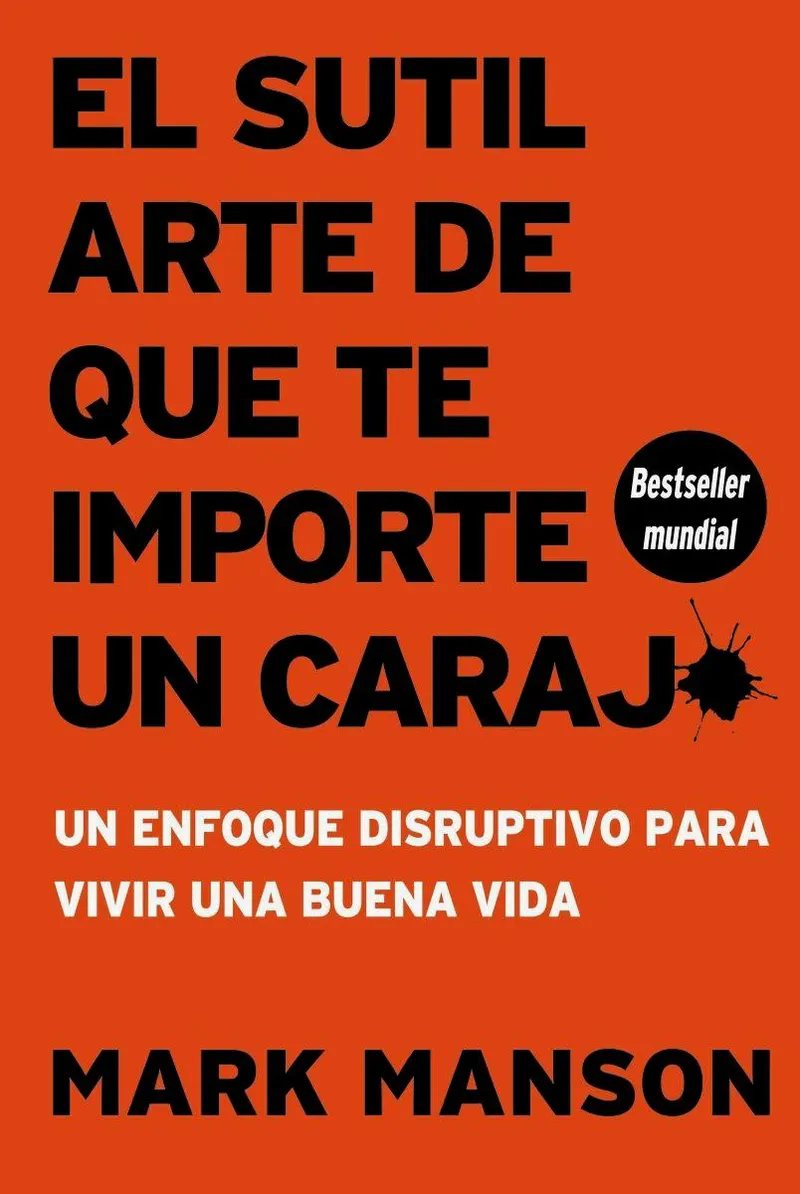 El sutil arte de que te importe un carajo