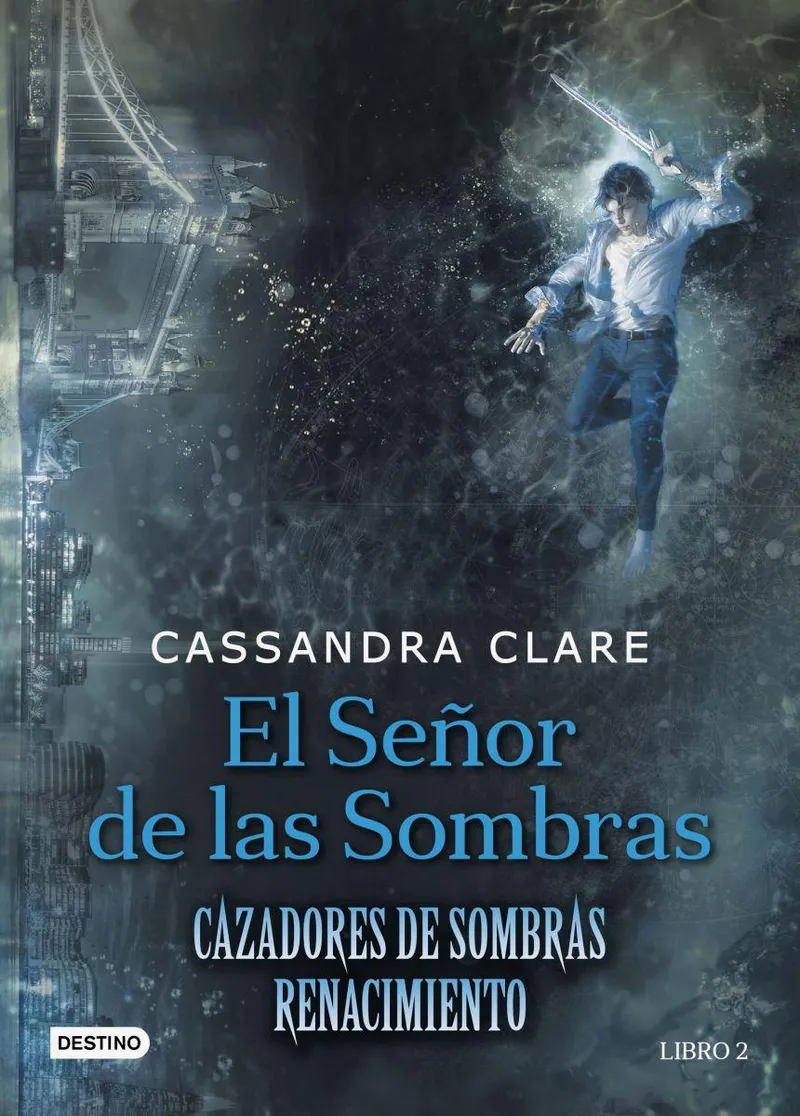 El señor de las sombras. Cazadores de sombras, renacimiento 2