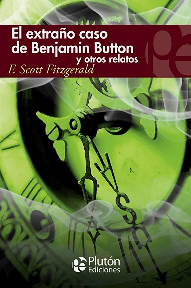 El extraño caso de Benjamin Button y otros relatos